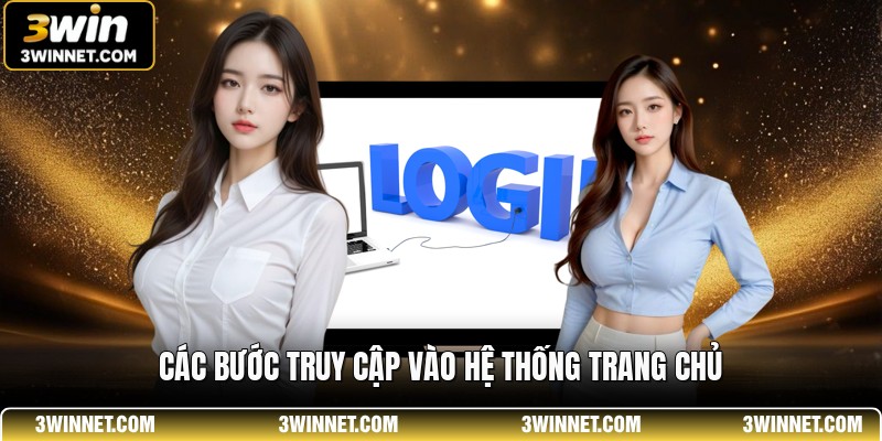 Đăng Nhập 3WIN - Đường Dẫn Vào Sân Chơi Giải Trí Đẳng Cấp 2 Các bước truy cập vào hệ thống trang chủ