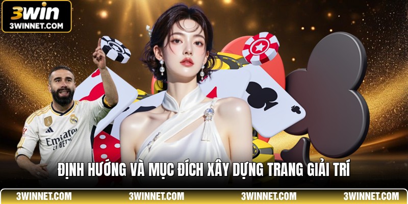 Giới Thiệu 3WIN - Nền Tảng Cá Cược Đẳng Cấp Hàng Đầu 2 Định hướng và mục đích xây dựng trang giải trí