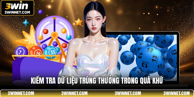Phần Mềm Soi Cầu 3WIN - Giải Pháp Dự Đoán Xổ Số Đỉnh Cao 3 Kiểm tra dữ liệu trúng thưởng trong quá khứ