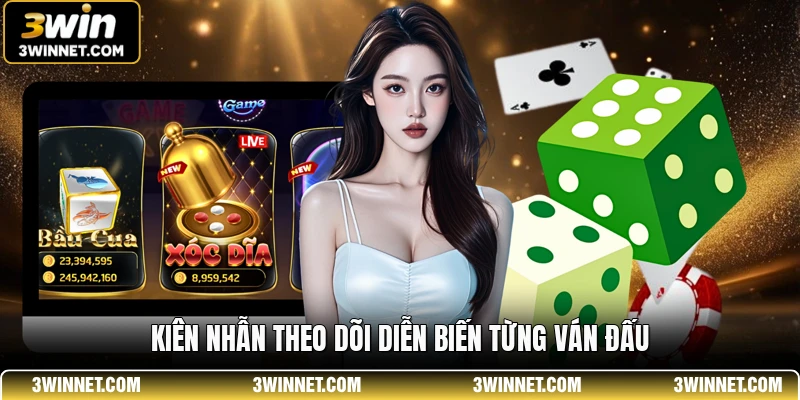 Xóc Đĩa 3WIN - Quy Luật Tham Gia Và Mẹo Cược Hiệu Quả 3 Kiên nhẫn theo dõi diễn biến từng ván đấu