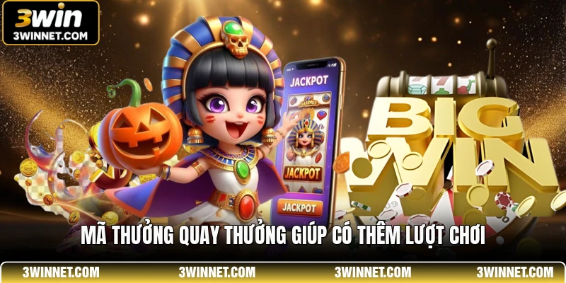 Mã thưởng quay thưởng giúp có thêm lượt chơi