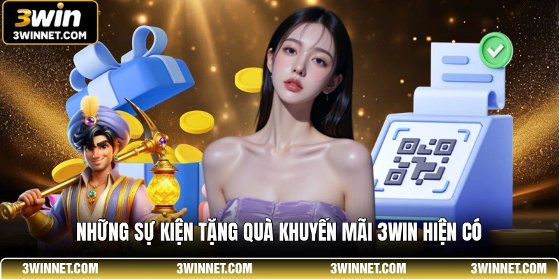 Tổng Hợp Khuyến Mãi 3WIN Mới Nhất 2026 – Nhận Vốn Khởi Nghiệp Cực Khủng 1 Những sự kiện tặng quà khuyến mãi 3WIN hiện có