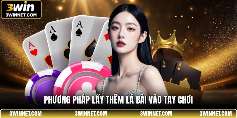 Phỏm 3WIN - Những Ván Bài Đấu Trí Sát Phạt Đỉnh Cao 2 Phương pháp lấy thêm lá bài vào tay chơi