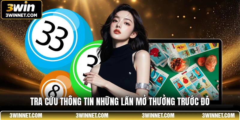 Tra cứu thông tin những lần mở thưởng trước đó