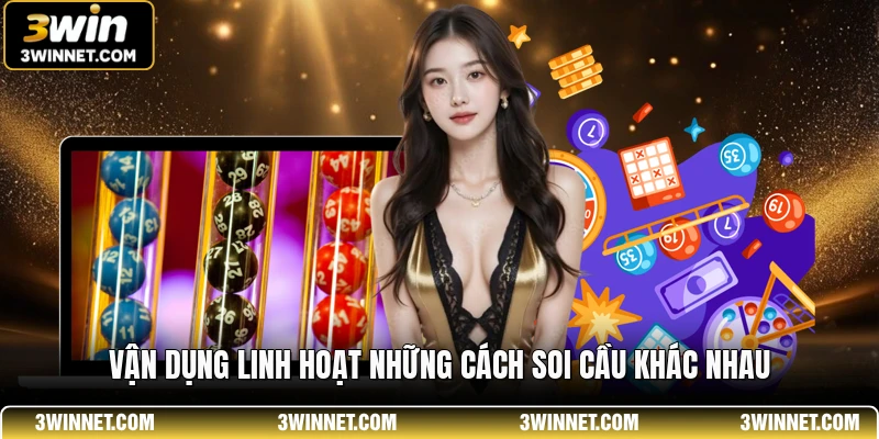 Bạc Nhớ Lô Đề - Phương Pháp Soi Cầu Hiệu Quả Năm 2026 2 Vận dụng linh hoạt những cách soi cầu khác nhau